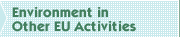Enviroment in Other EU Activities